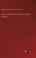 Le saint voyage de Jherusalem du Seigneur d'Anglure 3385018013 Book Cover