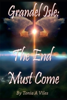 Grandel Isle: The End Must Come: Grandel Isle 1796930083 Book Cover