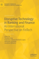 Disruptive Technology in Banking and Finance: An International Perspective on FinTech 3030818349 Book Cover