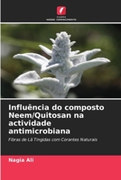 Influência do composto Neem/Quitosan na actividade antimicrobiana: Fibras de Lã Tingidas com Corantes Naturais 6205606755 Book Cover