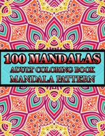 100 Mandalas Adult Coloring Book Mandala Pattern: (Volume-1) Stress Relieving Mandala Designs for Adults Relaxation B0849T1LG7 Book Cover