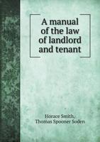 A Manual of the Law of Landlord and Tenant 1016542763 Book Cover
