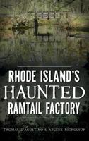 Rhode Island's Haunted Ramtail Factory 1626196397 Book Cover