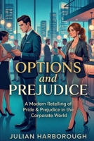 Options and Prejudice: A Modern Retelling of Pride & Prejudice in the Corporate World B0GTTT6QPM Book Cover
