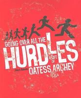 Going Over All the Hurdles: A Life of Oatess Archey 0871952602 Book Cover