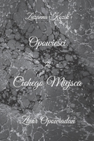 Opowieści z Cichego Miejsca: Zbiór Opowiadań B0C5YW2QJ5 Book Cover