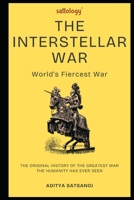 The Interstellar War (Sattology): World's Fiercest War B0FQHC94GQ Book Cover
