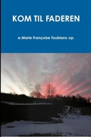 KOM TIL FADEREN 1326947427 Book Cover