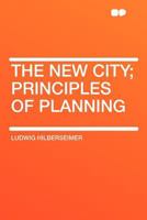 The new city; principles of planning 1015486363 Book Cover