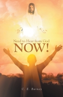 Need to Hear from God-NOW! 1647738296 Book Cover