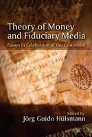 Theory of Money and Fiduciary Media 1610162587 Book Cover