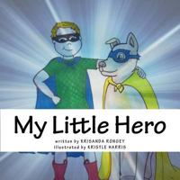 My Little Hero 1541069412 Book Cover