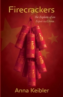 Firecrackers: The Exploits of an Expat in China 1627206450 Book Cover