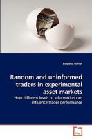 Random and uninformed traders in experimental asset markets 3639272366 Book Cover