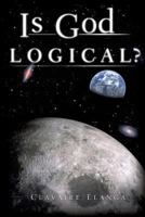 Is God Logical? 161579610X Book Cover