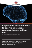 La prise de décision dans le sport: une étude comparative en volley-ball (French Edition) 6208276845 Book Cover