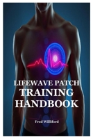 LIFEWAVE PATCH TRAINING HANDBOOK 130089251X Book Cover