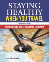 Essential Guide to Travel Health : Avoiding Bugs, Bites, and Stomach Upset When Traveling 1620083787 Book Cover