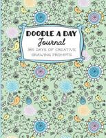 Doodle a Day Journal: 365 Days of Creative Drawing With Prompts 1729210333 Book Cover