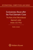 Exclusionary Abuse After the Post Danmark I Case: The Role of the Effects-Based Approach Under Article 102 Tfeu 9041189963 Book Cover