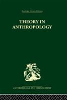 Theory in Anthropology 0415330653 Book Cover