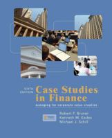 Case Studies in Finance: Managing for Corporate Value Creation 0256094640 Book Cover