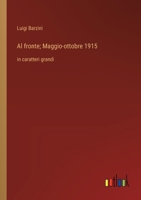 Al fronte; Maggio-ottobre 1915: in caratteri grandi (Italian Edition) 3368373560 Book Cover