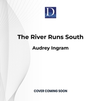 The River Runs South 1666644927 Book Cover