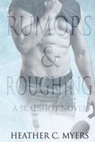 Rumors & Roughing: A Slapshot Novel (Slapshot Series) (Volume 5) 197825704X Book Cover