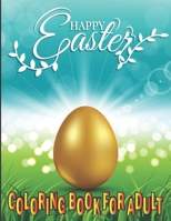 Happy Easter Coloring Book For Adults: Beautiful Collection of 50 Unique Easter Egg Designs B09TGGT4NM Book Cover