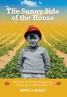 The Sunny Side of the House: When Life Gives You Strawberries - Memories of a Fenland Boy (I) 1800422830 Book Cover