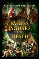 Eagles, Jaguars, and Death 1691484245 Book Cover