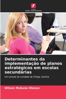 Determinantes da implementação de planos estratégicos em escolas secundárias: Um estudo do condado de Vihiga, Quénia 6206115283 Book Cover