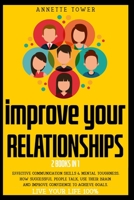 Improve Your Relationships: 2 Books in 1: Effective Communication Skills & Mental Toughness. How Sensitive People achieve goals, overcome successful anxiety and use brain skills to live 100% B08LG6FFBC Book Cover