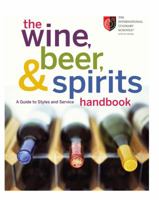 The Wine, Beer, and Spirits Handbook: A Guide to Styles and Service 047013884X Book Cover