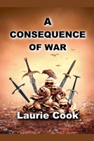 A Consequence of War B0DSK9LPYS Book Cover