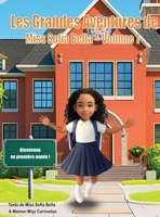Les Grandes Aventures de Miss Sofia Bella - Volume 1: Un livre pour apprendre à persévérer, croire en soi et s'amuser. (French Edition) 1069730378 Book Cover