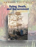 Annual Editions: Dying, Death, and Bereavement 08/09 (Dying, Death, and Bereavement) 0073397717 Book Cover