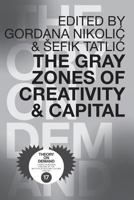 The Gray Zones of Creativity and Capital 9492302039 Book Cover