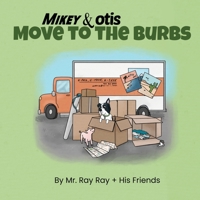 La Mike and Otis: Move to the Burbs 173316314X Book Cover