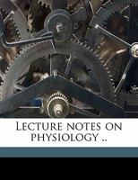 Lecture Notes on Physiology .. Volume 2 1355048079 Book Cover