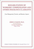 Rehabilitation of Workers' Compensation and Other Insurance Claimants: Case Management, Forensic, and Business Aspects 0398050872 Book Cover
