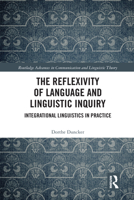 The Reflexivity of Language and Linguistic Inquiry: Integrational Linguistics in Practice 0367583119 Book Cover