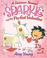 A Unicorn Named Sparkle and the Perfect Valentine 0374314225 Book Cover