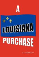 A Louisiana Purchase 1466904577 Book Cover