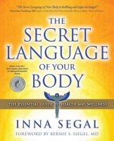 The Secret Language of Your Body: The Essential Guide to Health and Wellness 1582702608 Book Cover