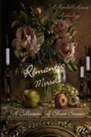Romantic Morsels: A Collection of Short Stories: A Zimbell House Anthology 1945967420 Book Cover