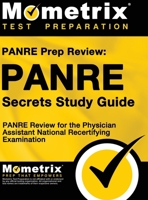 Panre Prep Review: Panre Secrets Study Guide: Panre Review for the Physician Assistant National Recertifying Examination 1516708202 Book Cover