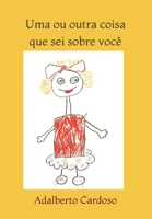 Uma Ou Outra Coisa Que SEI Sobre Voc� 1729381995 Book Cover