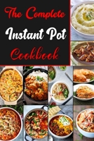 The Complete Instant pot Cookbook: Easy & Healthy Instant Pot Recipes B08NF34CD5 Book Cover